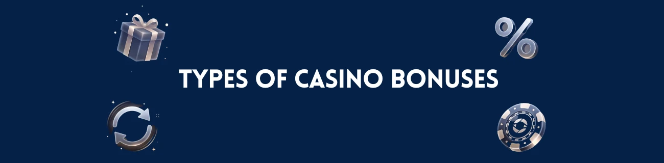 Types of Casino Bonuses