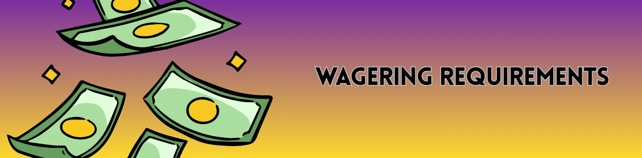 Wagering Requirements